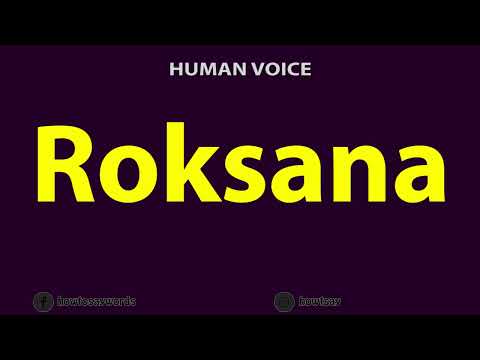 How to Pronounce Roksana
