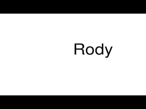 How to pronounce Rody