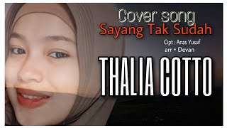 Download lagu THALIA COTTO || SAYANG TAK SUDAH ( Cover song ). Cipt : Anas Yusuf • arr : Devan mp3