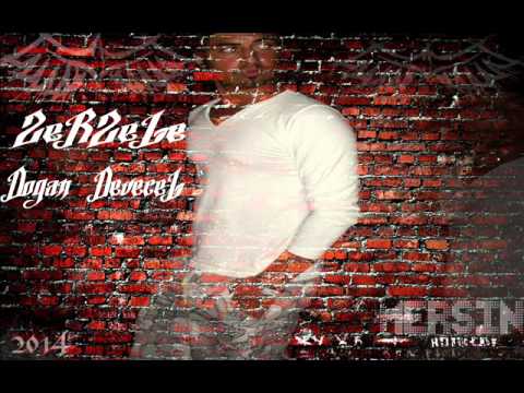 Dogan Devecel & ZeRZelLe  2014 [ Haketmedigim Son ]