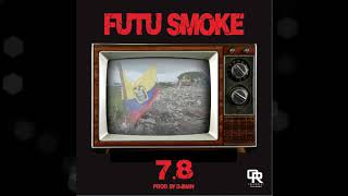 Futu Smoke - 7.8 prod. By Dj Man