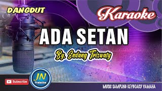 Download lagu Ada Setan_Karaoke Dangdut Keyboard_By.Endang Triswaty mp3 Download lagu Ada Setan_Karaoke Dangdut Keyboard_By.Endang Triswaty mp3