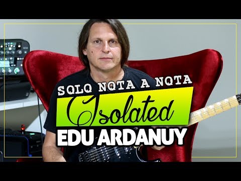 Isolated: Vídeo com Tablatura e playback do solo - Edu Ardanuy