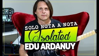 Isolated: Vídeo com Tablatura e playback do solo - Edu Ardanuy