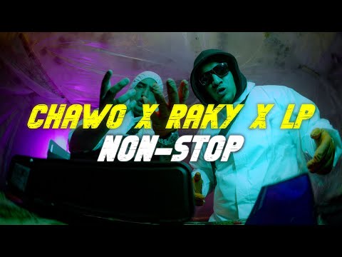 CHAWO X RAKY X LP - NON-STOP (Official music video)