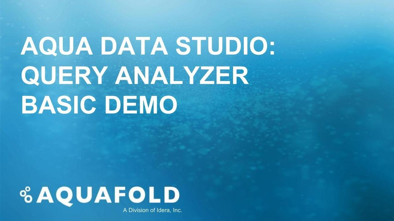 Aqua Data Studio - Query Analyzer Basic Demo