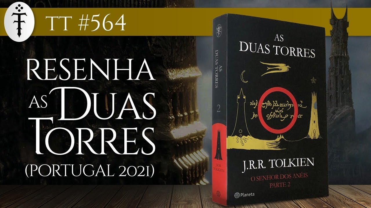 Resenha “As Duas Torres” (Portugal 2021) | TT 564