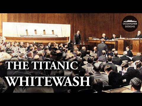 Titanic&rsquo;s Second Inquiry Was a Tragic Coverup