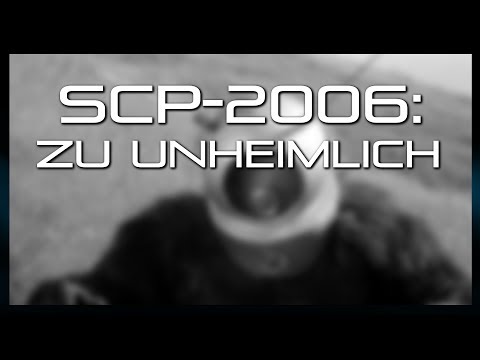 SCP-2006: Zu unheimlich