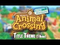 Animal Crossing NEW HORIZONS Title Theme 1 Hour Extended