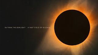 Download lagu Outrun the Sunlight - A Vast Field of Silence (Full Album) mp3 Download lagu Outrun the Sunlight - A Vast Field of Silence (Full Album) mp3