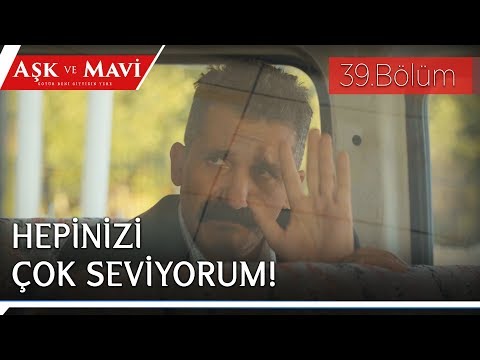 Aşk ve Mavi 39.Bölüm - Cemal’in sevki gerçekleşiyor!