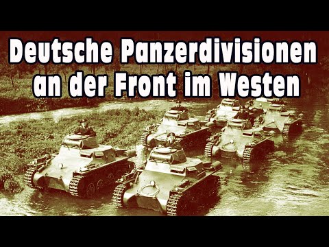 Deutsche Panzerdivisionen an der Front im Westen  [Originalaufnahmen |Deutsche Soldaten, Geschichte]
