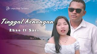 Download lagu Lagu Pop Terbaru || TINGGAL KENANGAN || Zhao Ft Sari || Cipt Tata Imin || MV mp3