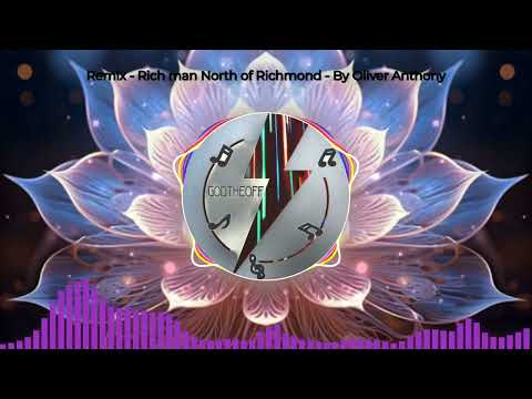 Remix - Rich men North of Richmond - Oliver Anthony