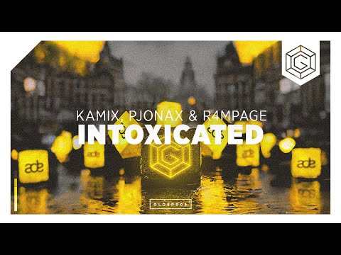 Kamix, PJONAX & R4MPAGE - Intoxicated