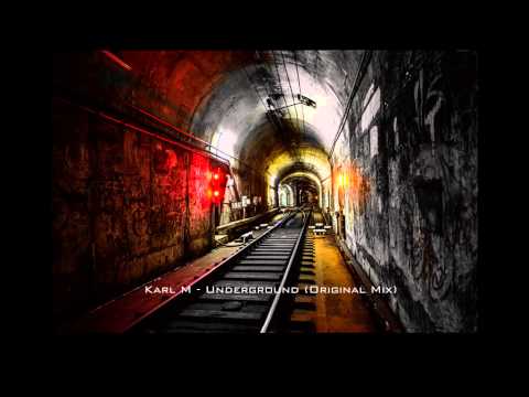 Karl M - Underground (Original Mix)