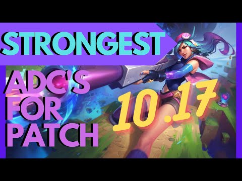 STRONGEST ADC'S IN PATCH 10.17