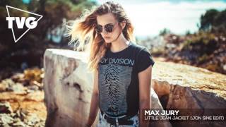 Max Jury - Little Jean Jacket (Jon Sine Edit)