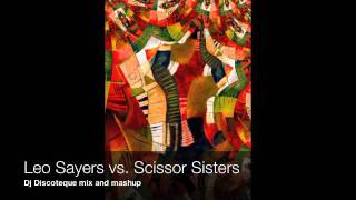 Leo Sayers vs. Scissor Sisters (Dj Discoteque mix/mashup)