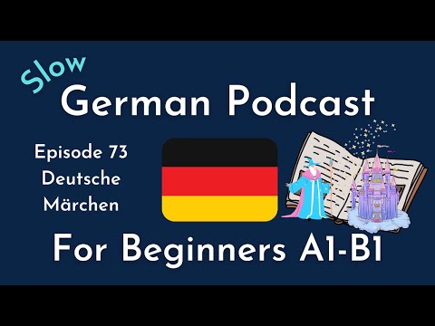 Slow German Podcast for Beginners / Episode 73 Deutsche Märchen (A1-B1)