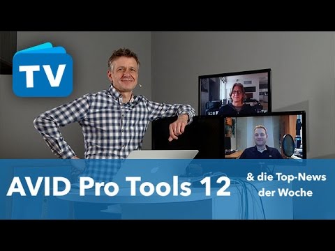 AVID Pro Tools 12 & weitere News der Woche.