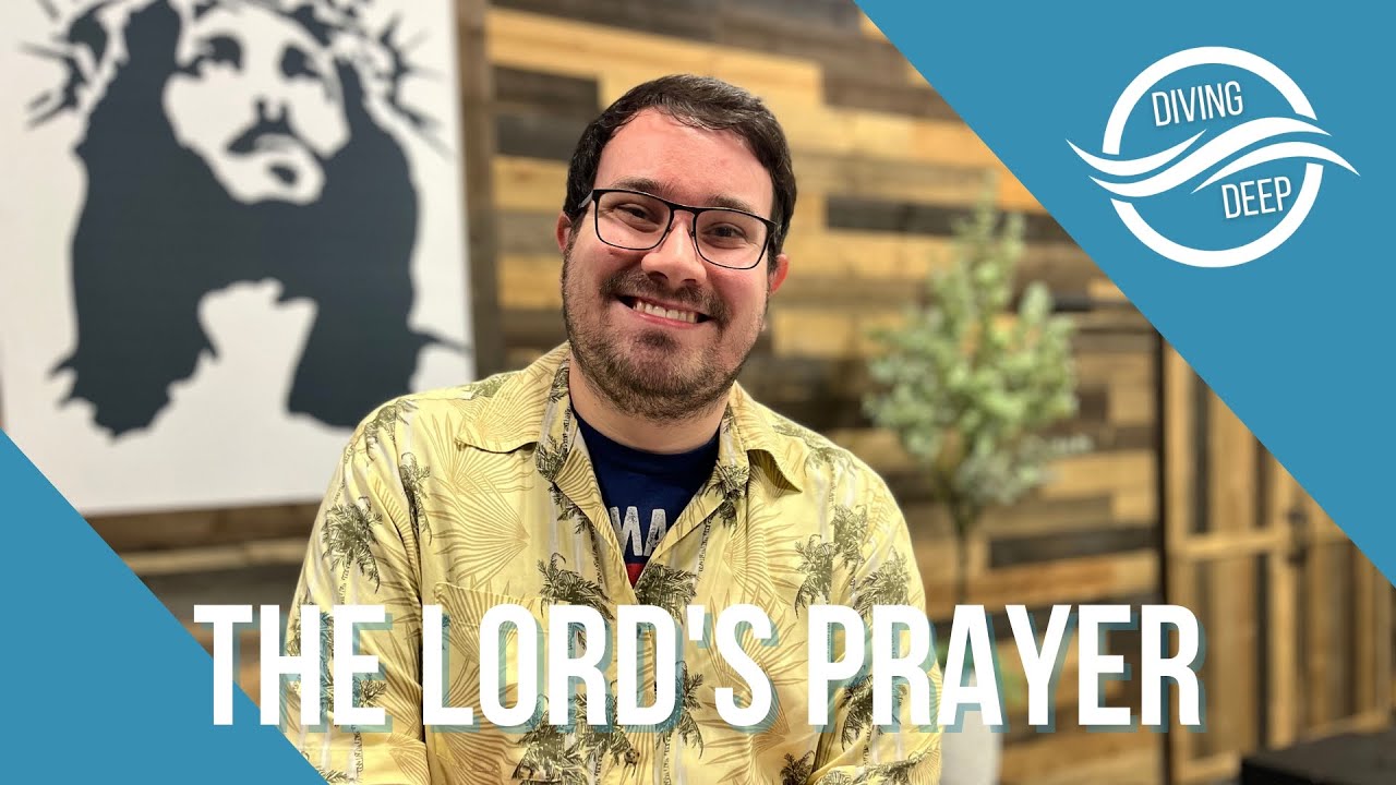 Diving Deep | The Lord's Prayer | Pastor Chase