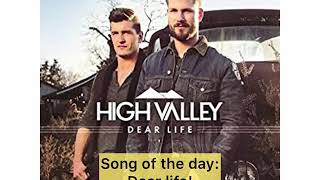 High valley dear life with lyrics