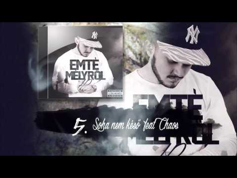 Emté - Soha nem késő feat. Chaos (Official,Mélyről Album)