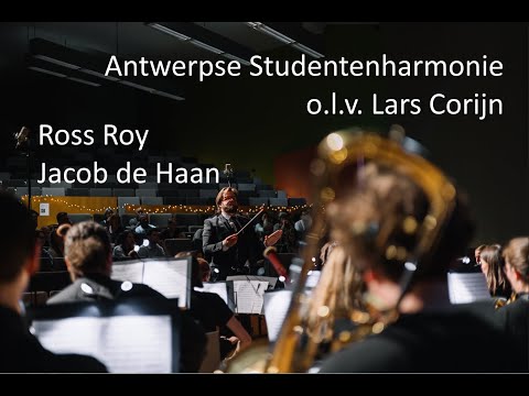 Ross Roy - Jacob de Haan | Antwerpse Studentenharmonie