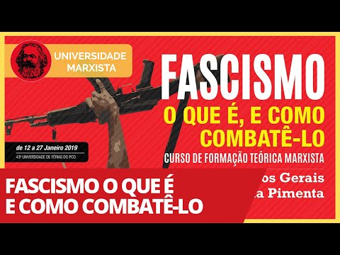 Fascismo: o que é e como combatê-lo | Parte 1 - Universidade Marxista nº 281