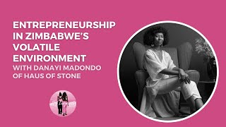 S05E06 | Delve Deeper| Entrepreneurship In A Volatile Zimbabwe With Danayi Madondo of Haus of Stone