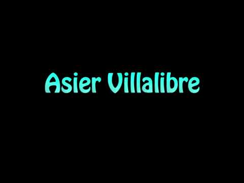 Learn How To Pronounce Asier Villalibre