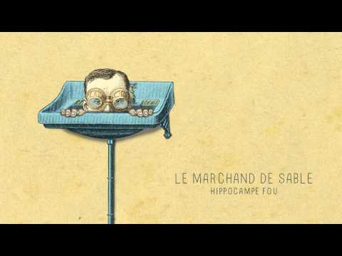 03 - LE MARCHAND DE SABLE (Hippocampe Fou)