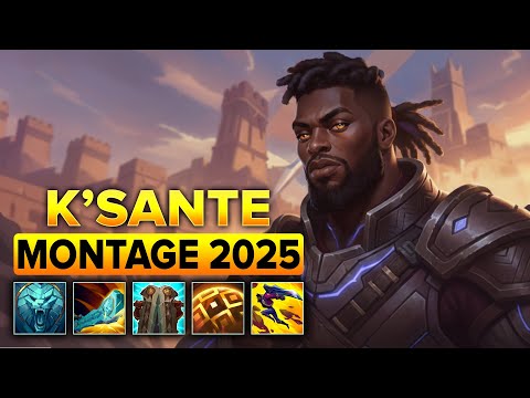 K'Sante Montage 2025 - High Elo K'Sante Best Plays