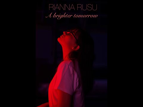 Rianna Rusu - A Brighter Tomorrow