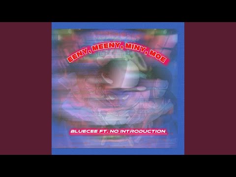 EENY, MEENY, MINY, མོ། (feat. No introduction)