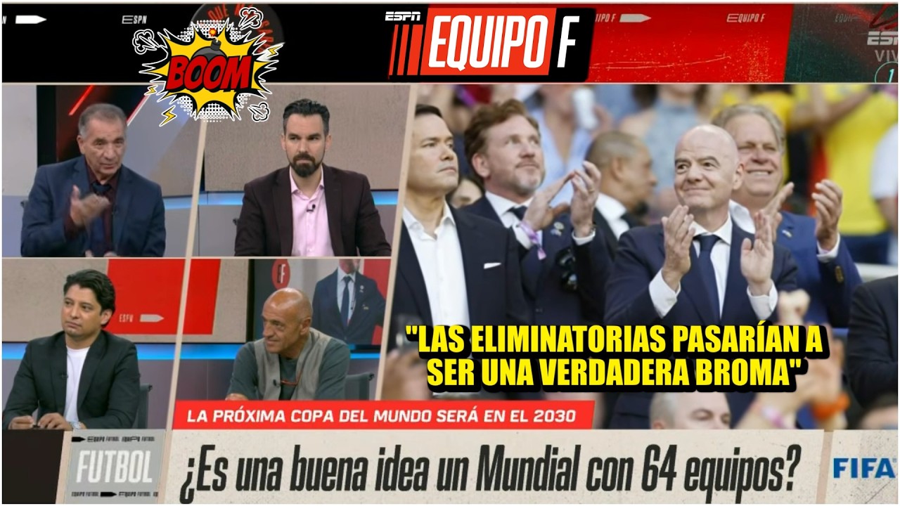 MUNDIAL con 64 EQUIPOS un DESPROPÓSITO y BAJA CALIDAD. Menos competencia en ELIMINATORIAS | Equipo F