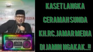 Download lagu CERAMAH SUNDA KH RC JAMAR MEDIA @sudrajatch86 mp3