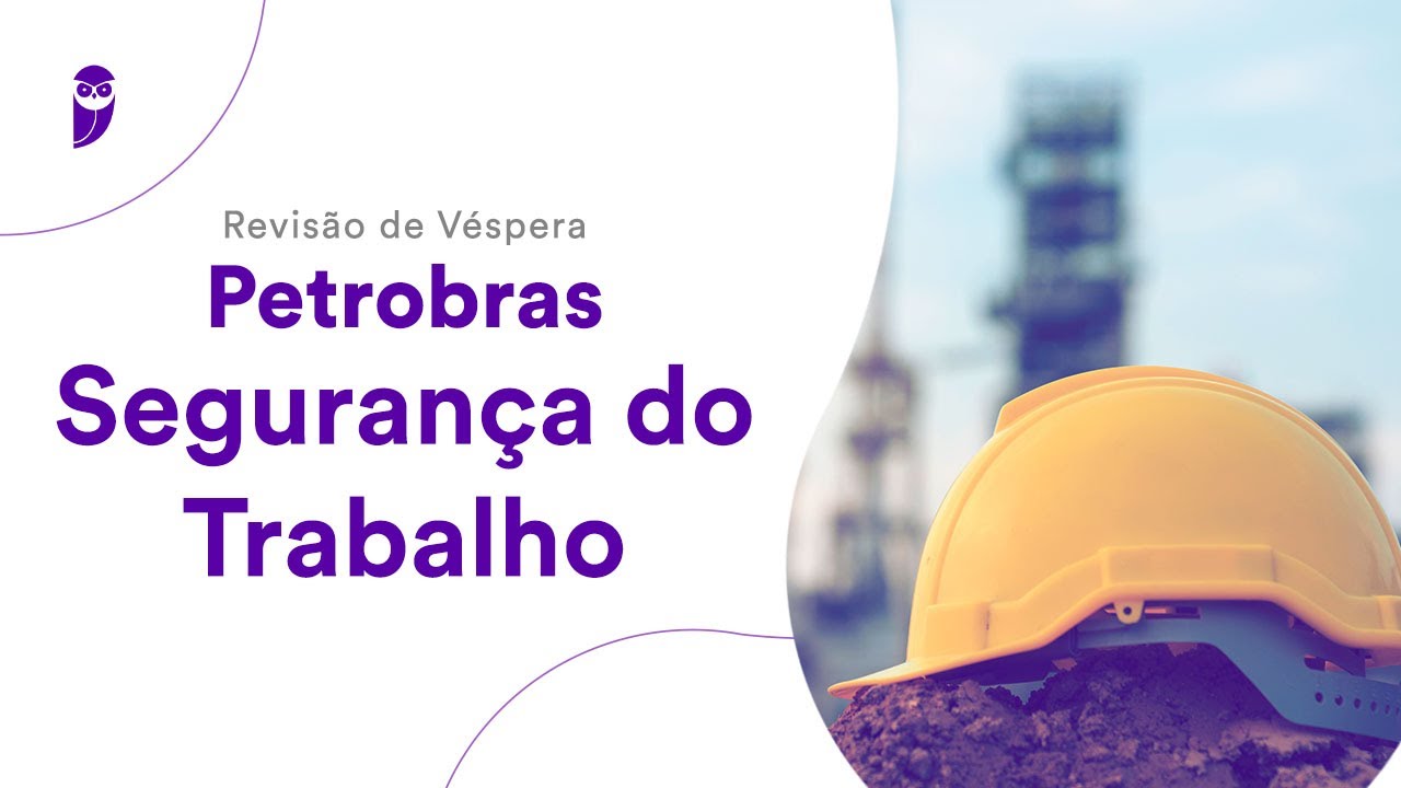 Revisão de Véspera Petrobras - Segurança do Trabalho