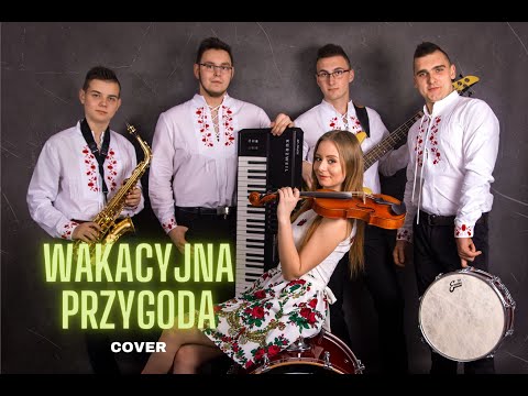 Zespół Zadzior - Wakacyjna Przygoda COVER