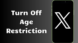 How To Turn Off Age Restriction On X (Twitter) In 2024