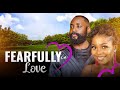 FEARFULLY IN LOVE - Nigerian Movies 2024 Latest Full Movies #nollywoodmovies2024