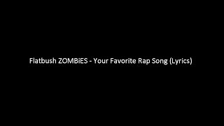 Flatbush ZOMBiES - Your Favorite Rap Song (Lyrics video) (HD)