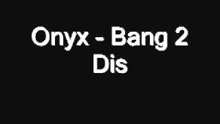 Onyx - Bang 2 Diss