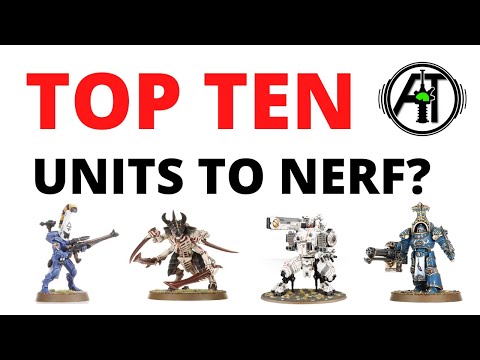 Top Ten Units to NERF in Warhammer 40K - By Your Vote!
