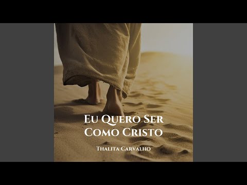 Eu Quero Ser Como Cristo