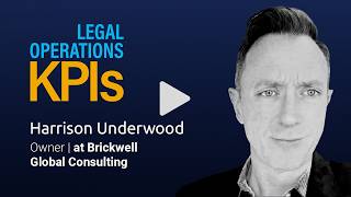Harrison Underwood | Legal Operations KPIs | Full Interview