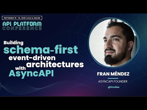 Fran Méndez - Building schema-first event-driven architectures with AsyncAPI