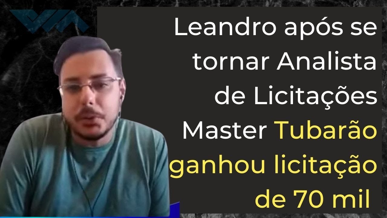Em 15 dias ele ganhou uma licitação de 70 mil Leandro, Analista Master de Licitação